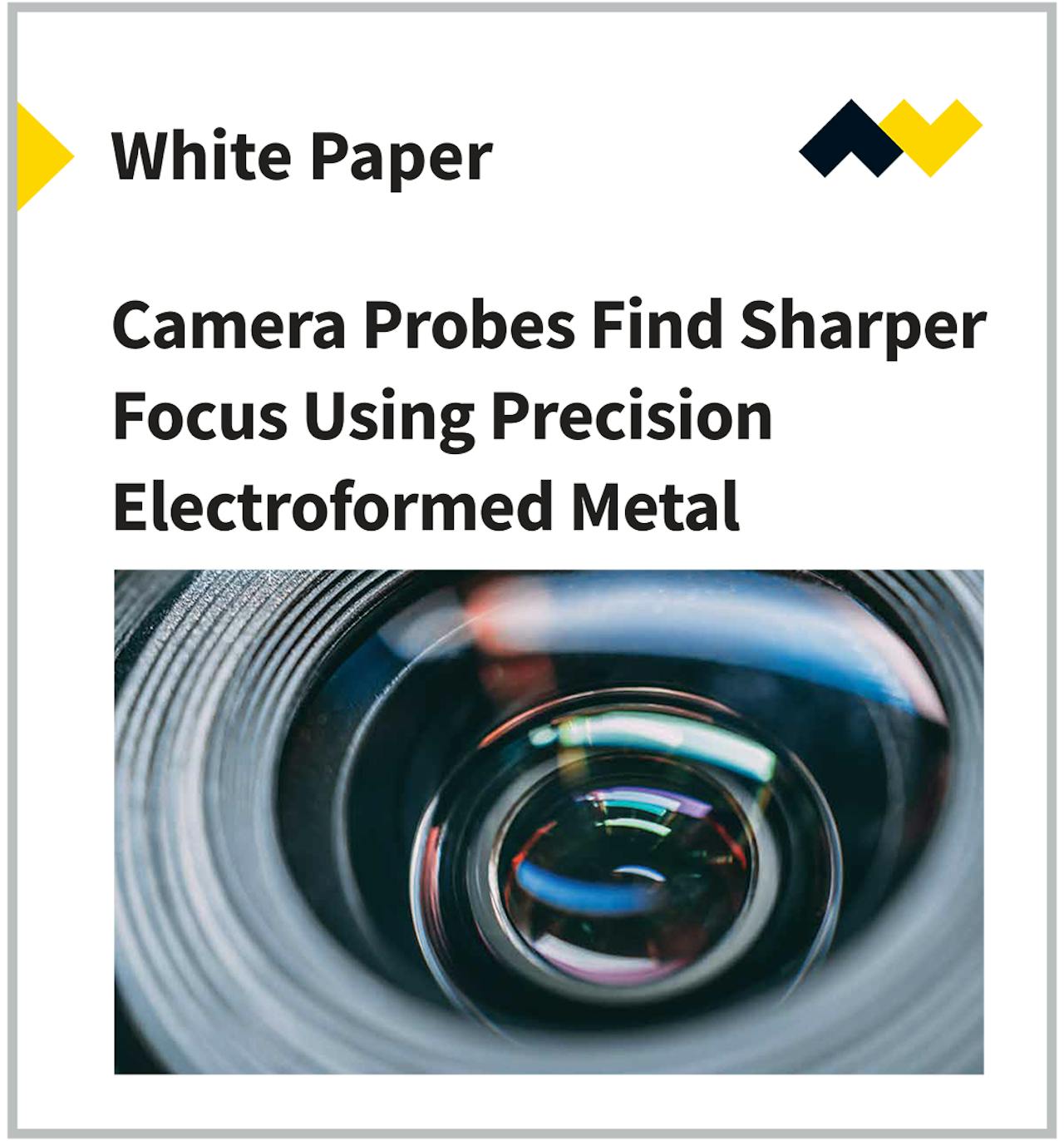 Camera Probes Find Sharper Focus Using Precision Electroformed Metal