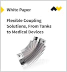 Flexible Coupling Solutions From Tanks to Medical Devices