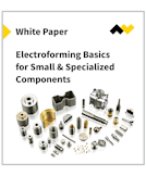 Electroforming Basics White Paper